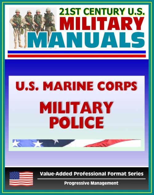 Cover of the book 21st Century U.S. Military Manuals: U.S. Marine Corps (USMC) Military Police in Support of the MAGTF - Marine Corps Warfighting Publication (MCWP) 3-34.1 by Progressive Management, Progressive Management