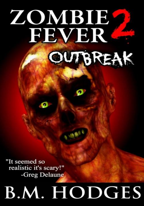 Cover of the book Zombie Fever 2: Outbreak by B.M. Hodges, B.M. Hodges