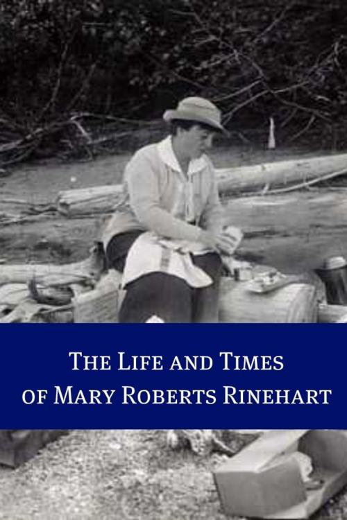 Cover of the book The Life and Times of Mary Roberts Rinehart by BookCaps, BookCaps