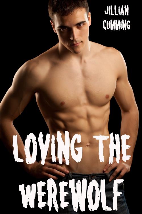 Cover of the book Loving the Werewolf (Monster Sex) by Jillian Cumming, Jillian Cumming