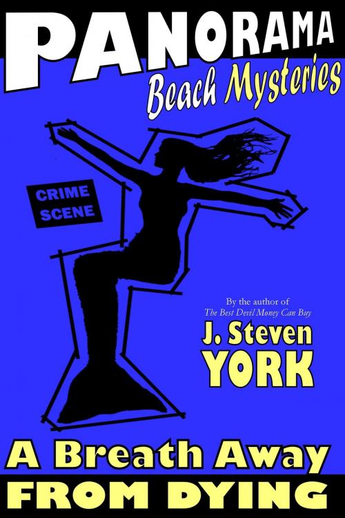 Cover of the book Panorama Beach Mysteries: A Breath Away From Dying by J. Steven York, Tsunami Ridge Publishing