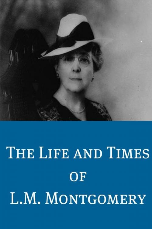 Cover of the book The Life and Times of L.M. Montgomery by BookCaps, BookCaps