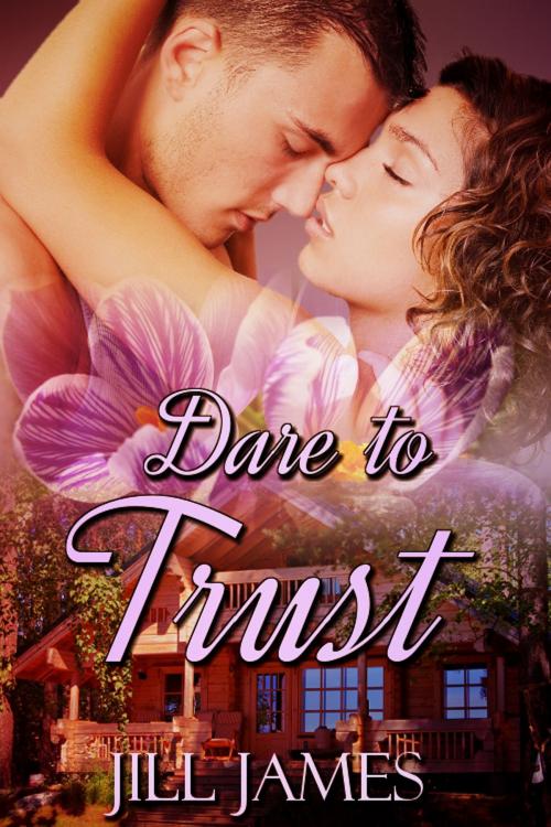 Cover of the book Dare To Trust by Jill James, Jill James