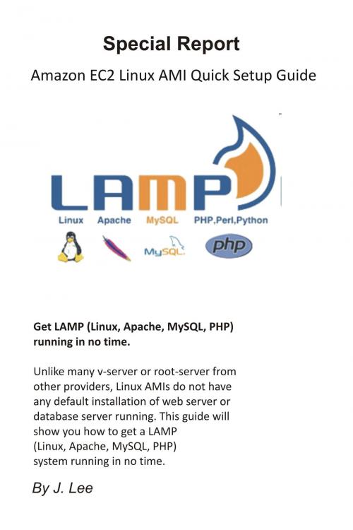 Cover of the book Amazon EC2 Linux AMI Quick Setup Guide by J. Lee, Samurai Media Limited
