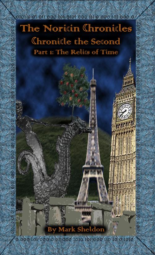 Cover of the book The Noricin Chronicles: The Relics of Time by Mark Sheldon, Mark Sheldon