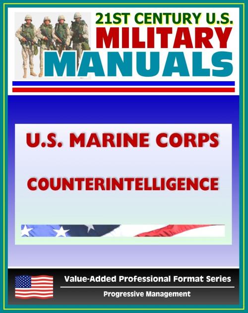 Cover of the book 21st Century U.S. Military Manuals: U.S. Marine Corps (USMC) Counterintelligence (Value-Added Professional Format Series) by Progressive Management, Progressive Management