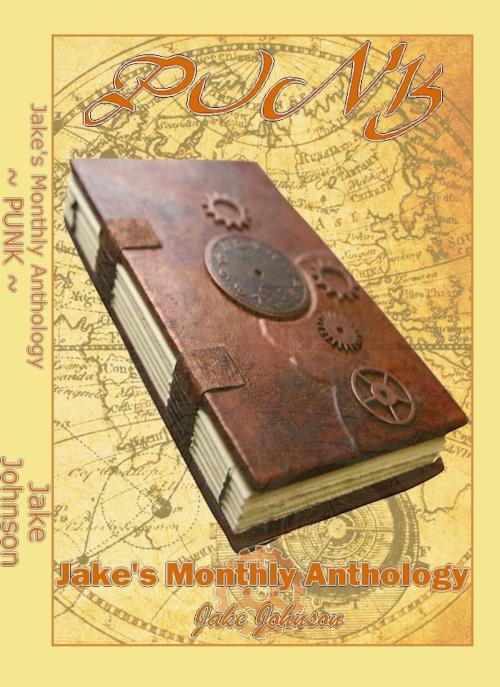 Cover of the book Jake's Monthly- Punk Anthology by Jake Johnson, Jake Johnson