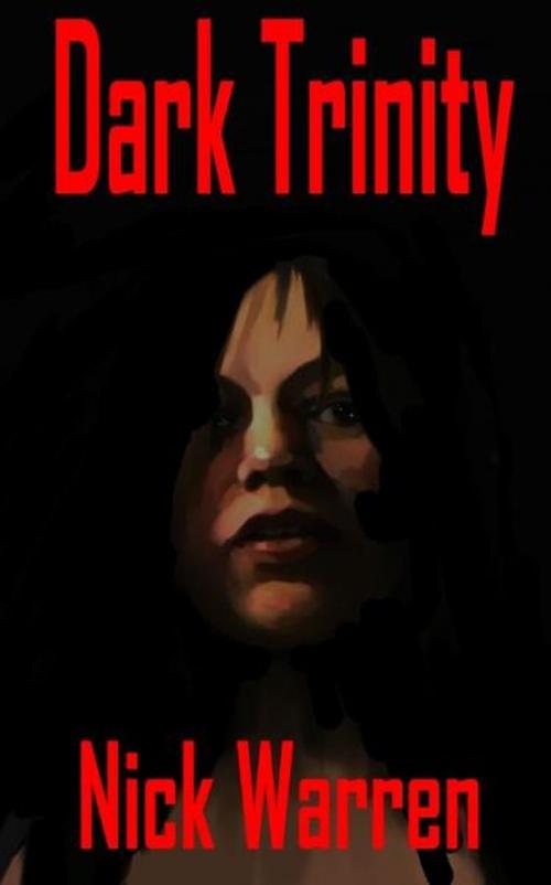 Cover of the book Dark Trinity. by Nick Warren, Nick Warren