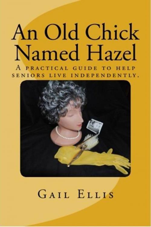 Cover of the book An Old Chick Named Hazel by Gail Ellis, Gail Ellis