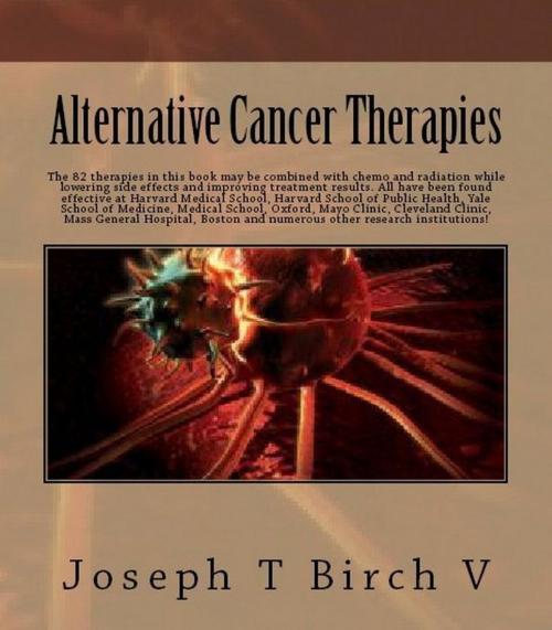 Cover of the book Alternative Cancer Therapies by Joseph Birch, Joseph Birch