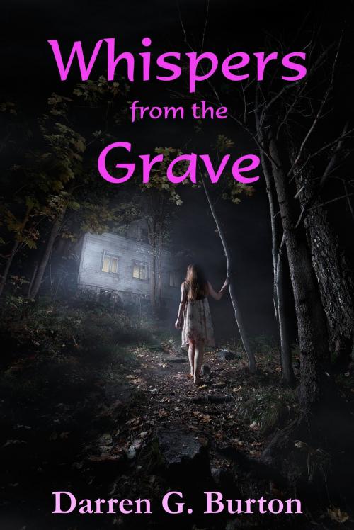 Cover of the book Whispers from the Grave by Darren G. Burton, Darren G. Burton