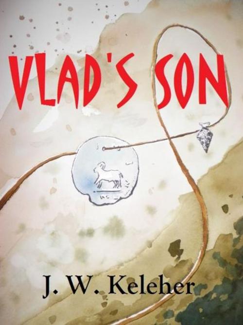 Cover of the book Vlad's Son by J. W. Keleher, J. W. Keleher