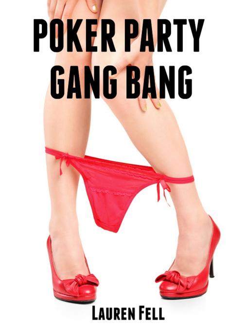 Cover of the book Poker Party Gang Bang by Lauren Fell, Lauren Fell
