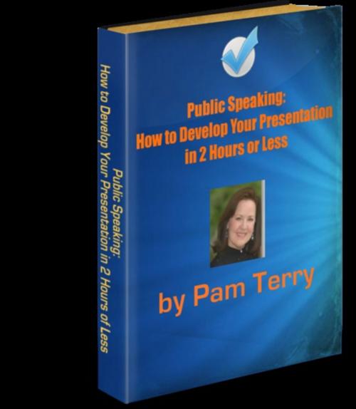 Cover of the book Public Speaking: How to Easily Develop Your Presentation in 2 Hours or Less by Pam Terry, Pam Terry