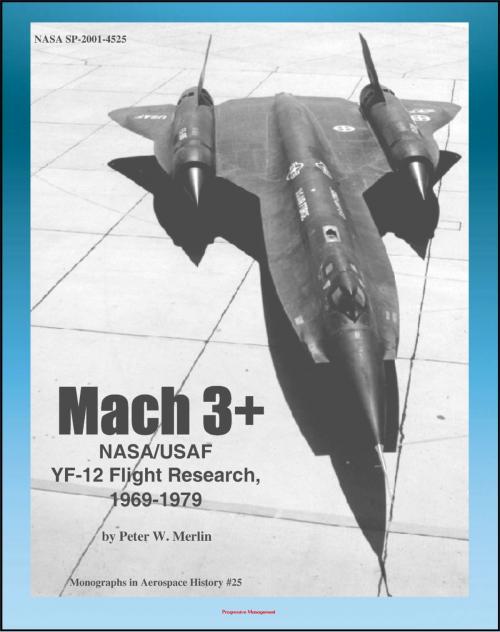 Cover of the book Mach 3+: NASA/USAF YF-12 Flight Research, 1969-1979, Lockheed Blackbird Spyplanes as NASA/USAF Research Platforms (NASA SP-2001-4525) by Progressive Management, Progressive Management