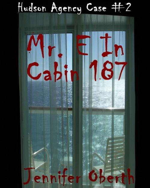 Cover of the book Mr. E In Cabin 187 (The Hudson Agency) by Jennifer Oberth, Jennifer Oberth