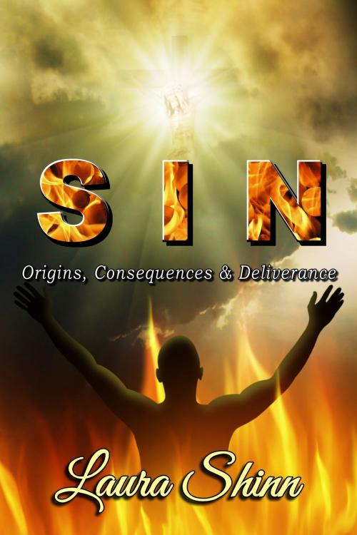 Cover of the book SIN: Origins, Consequences & Deliverance by Laura Shinn, Laura Shinn