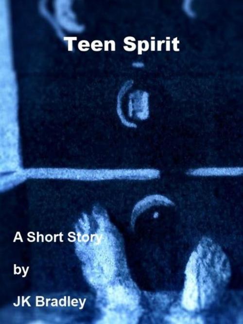 Cover of the book Teen Spirit by JK Bradley, JK Bradley