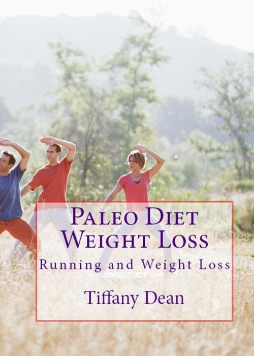 Cover of the book Paleo Diet Weight Loss: Running and Weight Loss by Running and Weight Loss | Running To Lose Belly Fat, Running and Weight Loss | Running To Lose Belly Fat