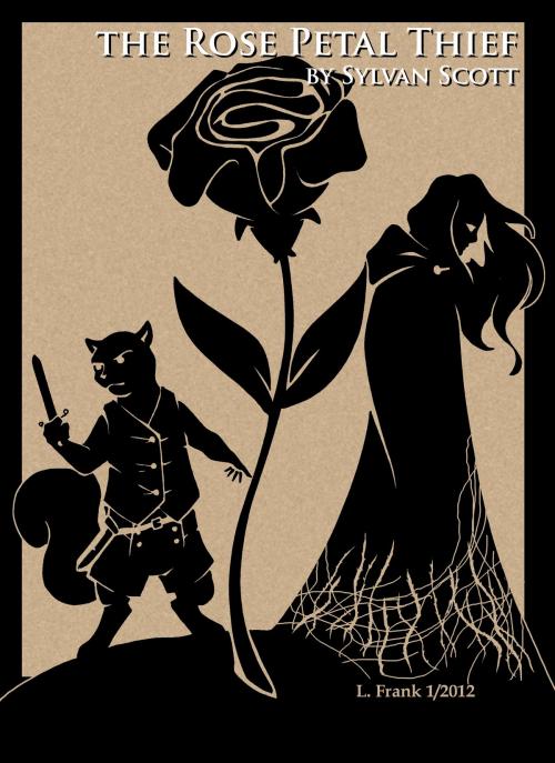 Cover of the book The Rose Petal Thief by Sylvan Scott, Sylvan Scott