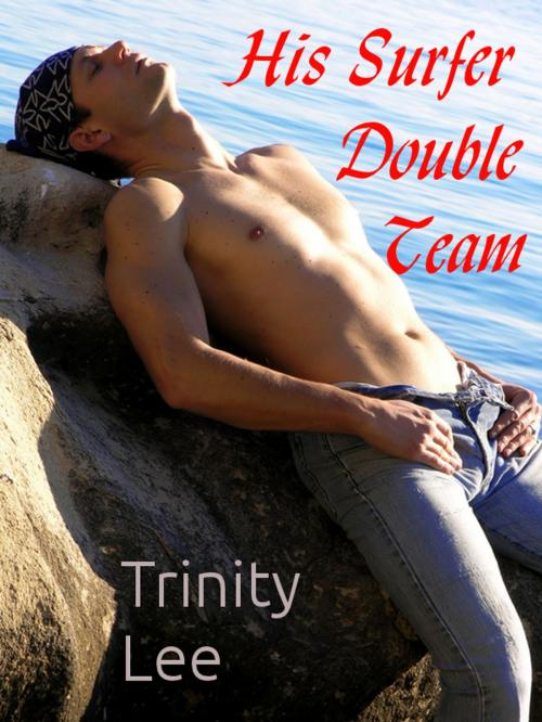 Cover of the book His Surfer Double Team by Trinity Lee, Trinity Lee