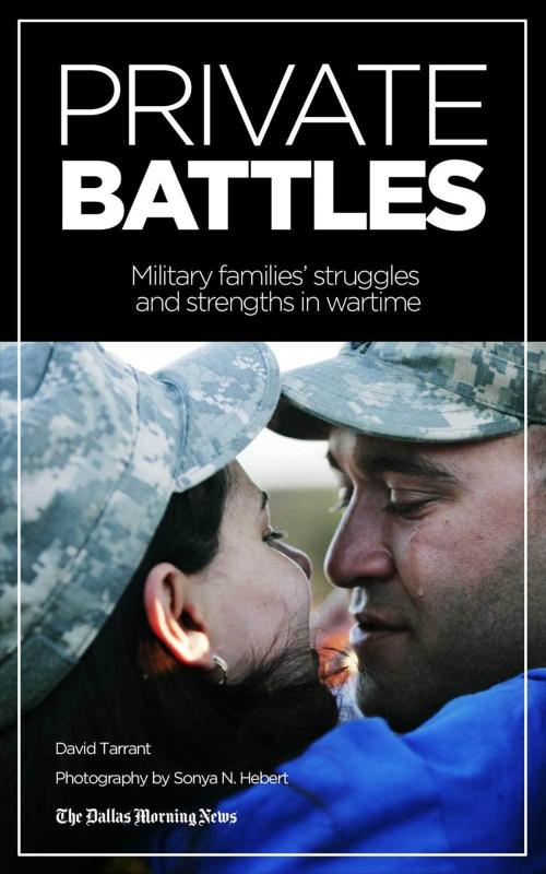 Cover of the book Private Battles: Military Families' Strengths and Struggles in a Time of War by The Dallas Morning News, The Dallas Morning News