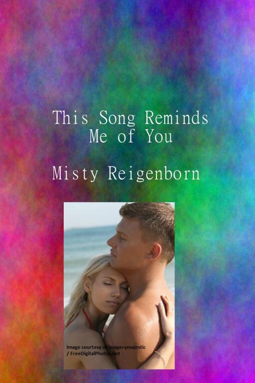 Cover of the book This Song Reminds Me of You by Misty Reigenborn, Misty Reigenborn