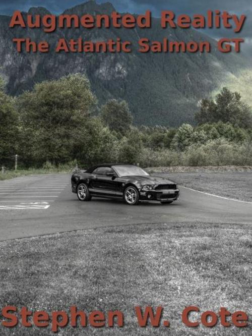 Cover of the book Augmented Reality: The Atlantic Salmon GT by Stephen Cote, Stephen Cote
