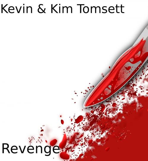 Cover of the book Revenge by Kevin Tomsett, Kevin Tomsett