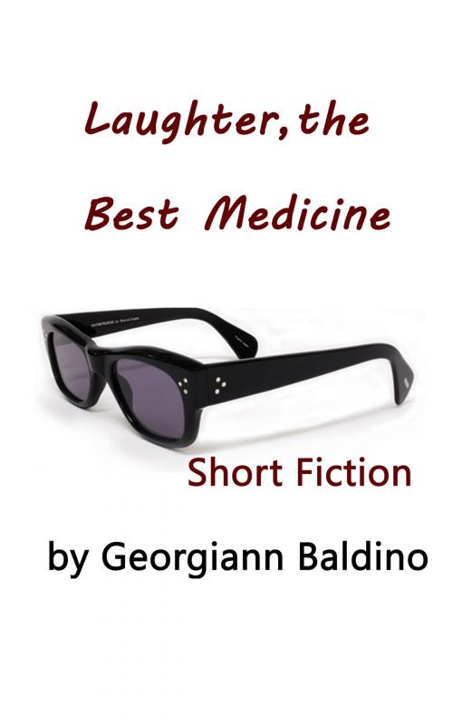 Cover of the book Laughter, the Best Medicine by Georgiann Baldino, Georgiann Baldino
