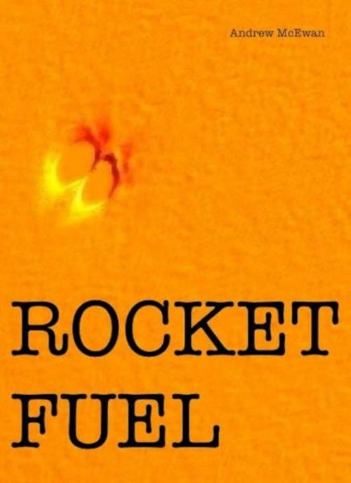 Cover of the book Rocket Fuel by Andrew McEwan, Andrew McEwan
