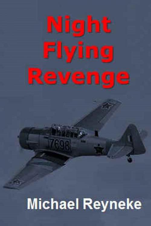 Cover of the book Night Flying Revenge by Michael Reyneke, Michael Reyneke
