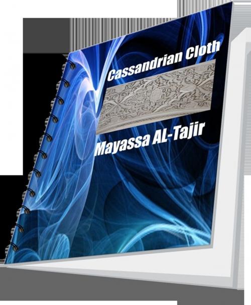 Cover of the book Cassandrian Cloth by Mayassa AL-Tajir, Mayassa AL-Tajir