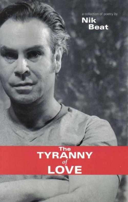 Cover of the book Tyranny of Love by Nik Beat, Nik Beat