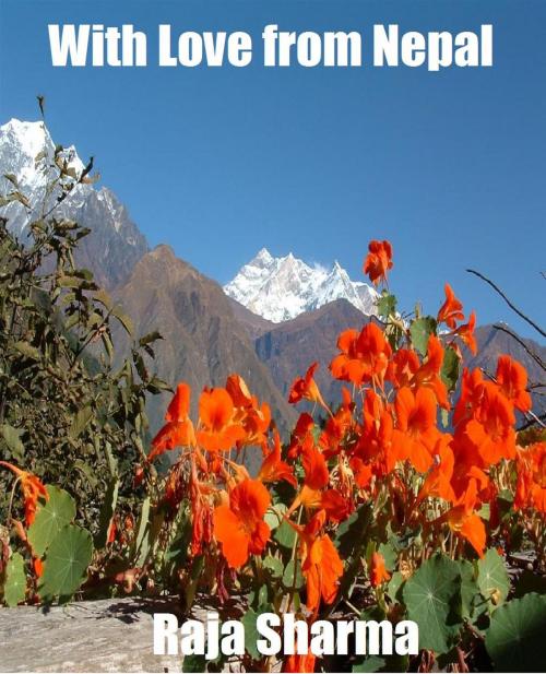 Cover of the book With Love from Nepal by Raja Sharma, Raja Sharma