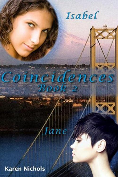 Cover of the book Coincidences: #2 Isabel & Jane by Karen Nichols, Karen Nichols