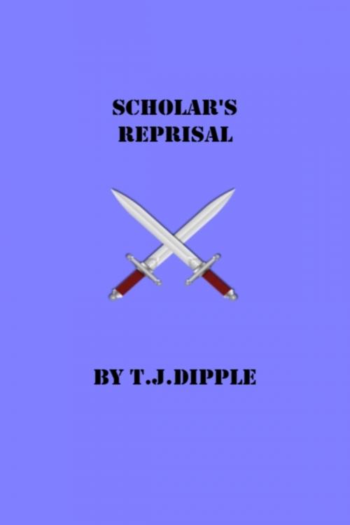Cover of the book Scholar's Reprisal by T.J Dipple, T.J Dipple