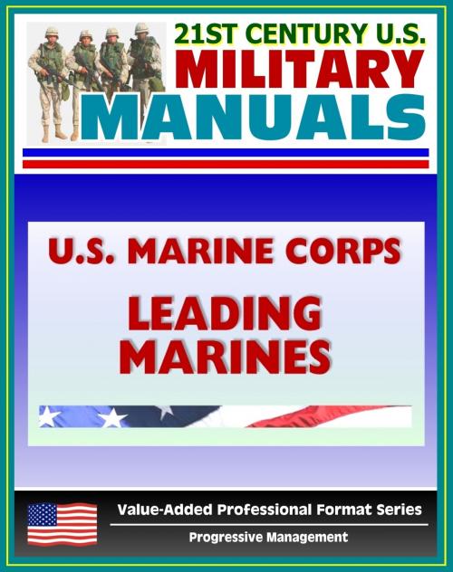 Cover of the book 21st Century U.S. Military Manuals: U.S. Marine Corps (USMC) Leading Marines - Marine Corps Warfighting Publication (MCWP) 6-11 by Progressive Management, Progressive Management