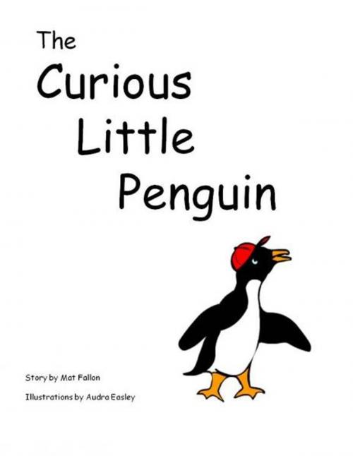 Cover of the book The Curious Little Penguin by Audra Easley, Audra Easley