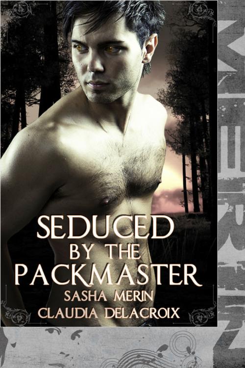 Cover of the book Seduced by the Packmaster (m/m) by Sasha Merin, Sasha Merin