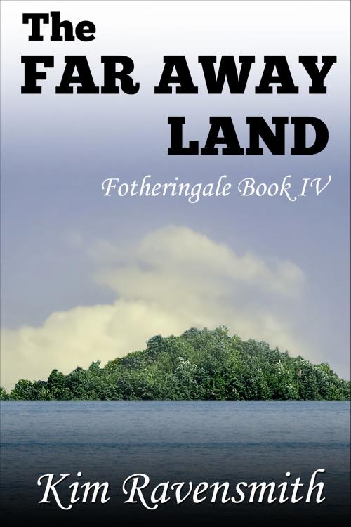 Cover of the book The Far Away Land by Kim Ravensmith, Kim Ravensmith