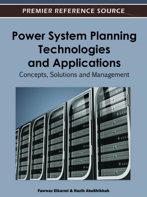 Cover of the book Power System Planning Technologies and Applications by Fawwaz Elkarmi, Nazih Abu Shikhah, IGI Global