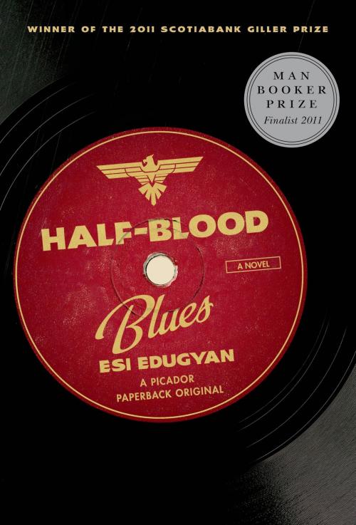 Cover of the book Half-Blood Blues by Esi Edugyan, Picador