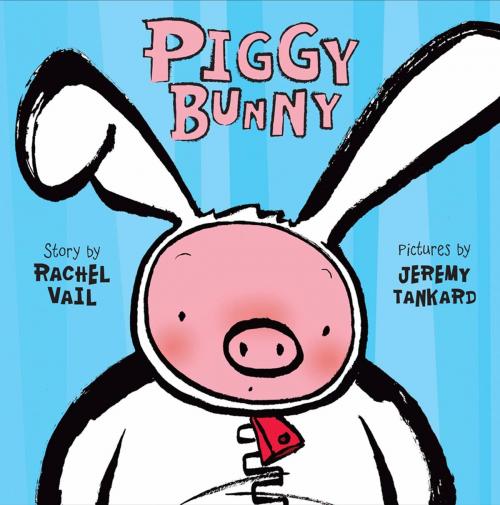 Cover of the book Piggy Bunny by Rachel Vail, Feiwel & Friends