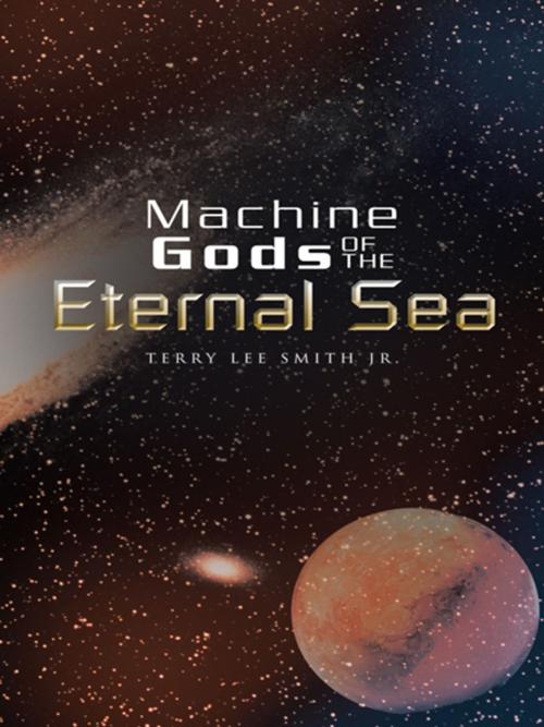 Cover of the book Machine Gods of the Eternal Sea by Terry Lee Smith Jr., Trafford Publishing