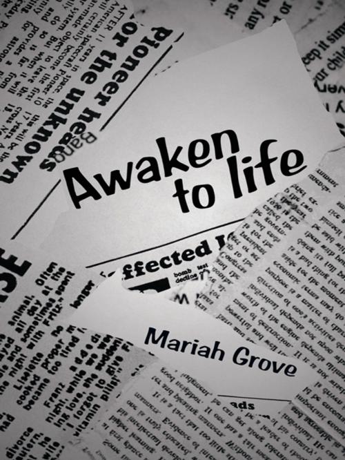 Cover of the book Awaken to Life by Mariah Grove, Trafford Publishing