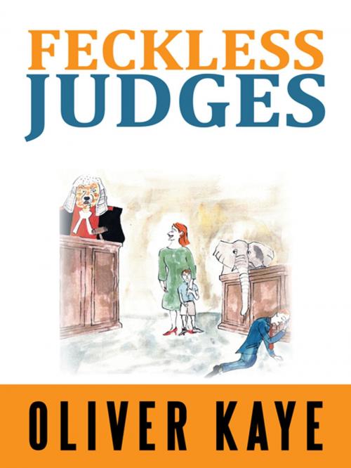 Cover of the book Feckless Judges by Oliver Kaye, AuthorHouse UK