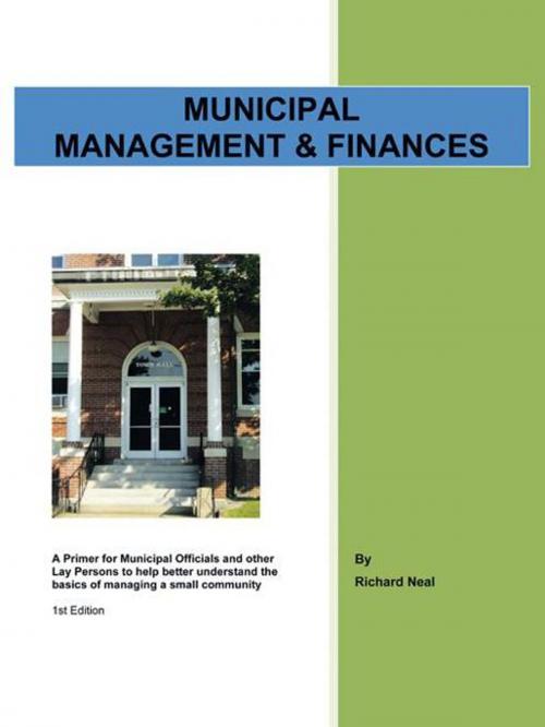 Cover of the book Municipal Management & Finances by Richard Neal, AuthorHouse