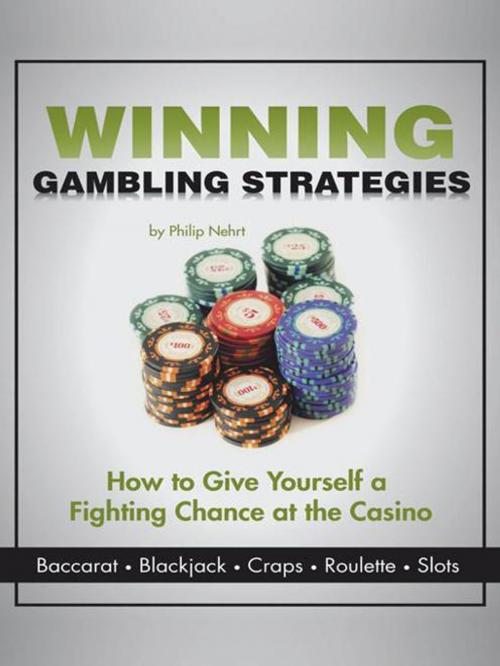 Cover of the book Winning Gambling Strategies by Philip Nehrt, AuthorHouse