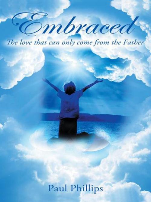 Cover of the book Embraced by Paul Phillips Jr., AuthorHouse